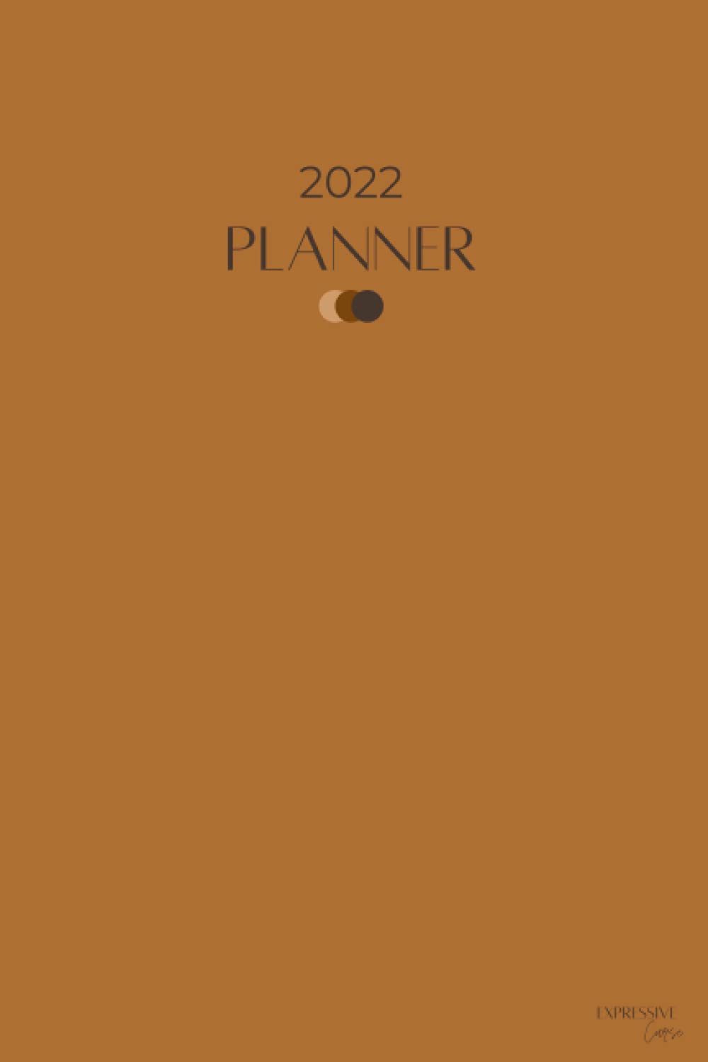 2022 Planner-Monthly & Weekly Planner: Fashionable, Trendy, Stylish, Monochromatic Cover, 6" x 9", 143 Pages, Color: Caramel: January 2022-December 2022- Gift Ideas, Gift for Women, Gift for Men
