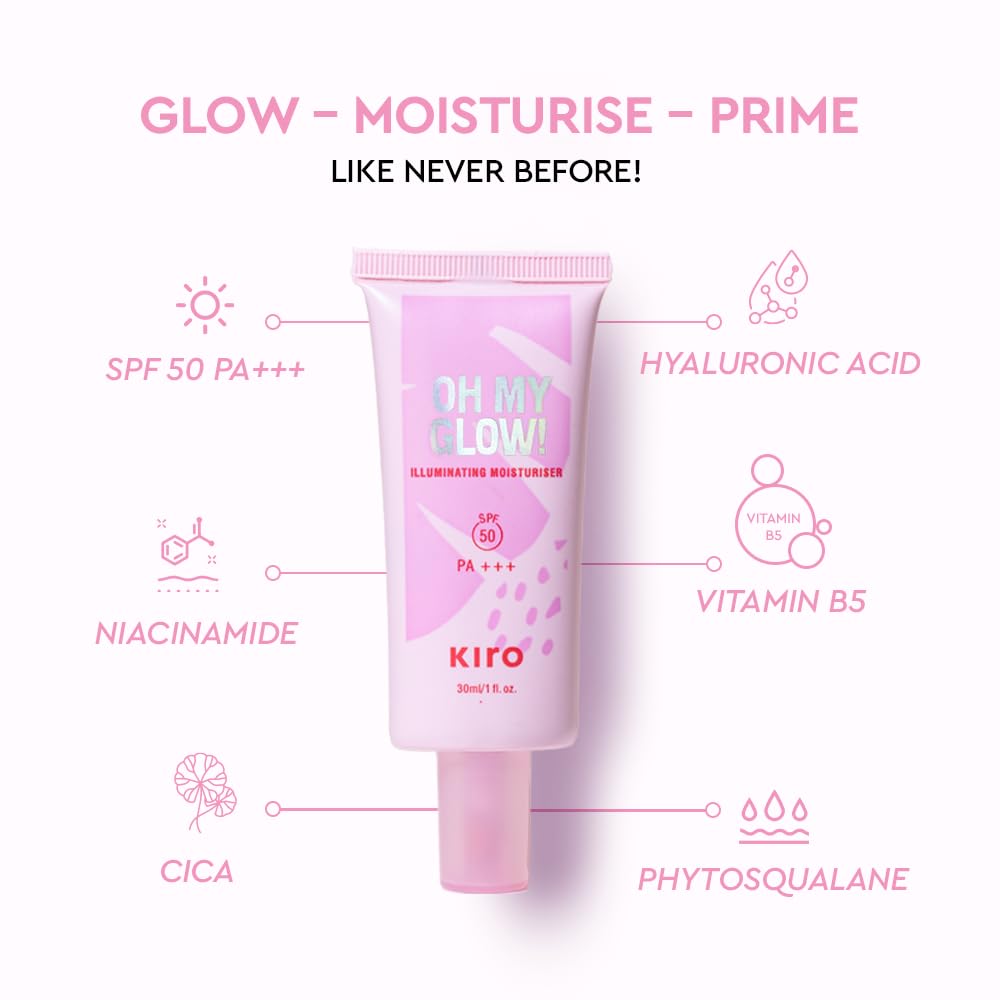 KIRO Oh My Glow! Illuminating Moisturiser with SPF 50 PA+++,30ml|3-in-1 Moisturizer,Sunscreen&Primer|Infused with Niacinamide,Hyaluronic Acid&Vitamin B5|Hydrating,Lightweight&Dewy Finish,All