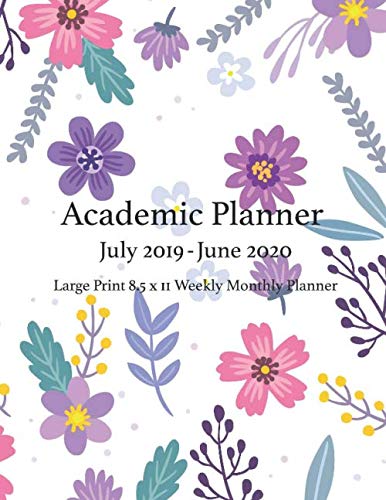 Academic Planner July 2019 - June 2020 Large Print 8.5 x 11 Weekly Monthly: Calendar Organizer Notes To-Do List Diary Journal Notebook Pink Purple ... School Year Teacher Student Planner)
