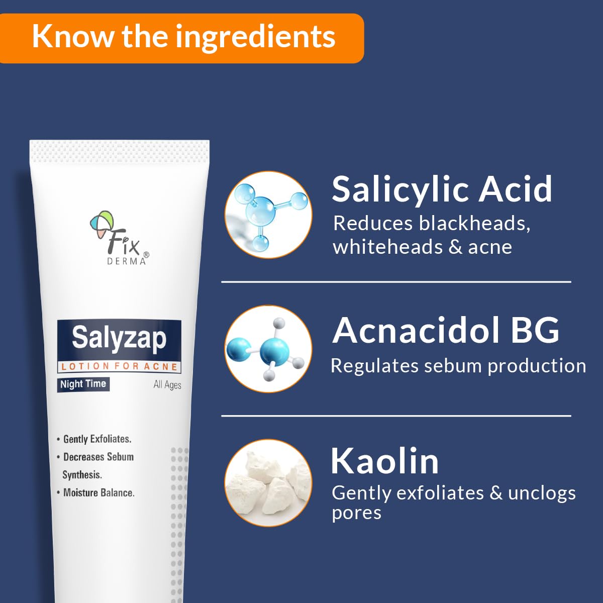 Fixderma Salyzap Lotion Night time, with Salicylic Acid Helps in Moisture Balance, For acne scars, pimples, Unclogs pores, Exfoliator, Soothes redness, Suitable for Oily and Acne-Prone skin, 20ml