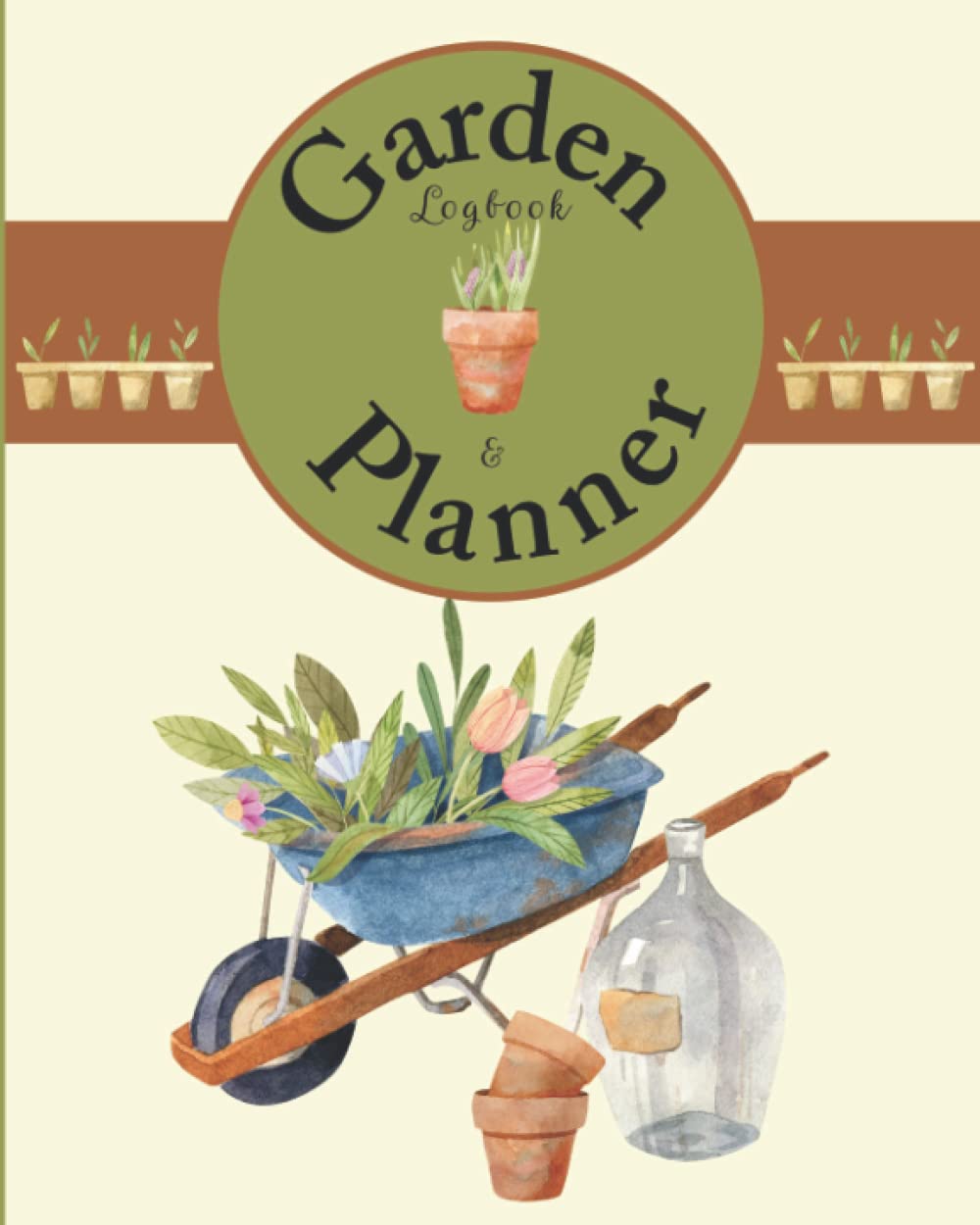 Garden Logbook and Planner: 2022 Monthly Gardening Projects and Tasks Organizer for Gardeners