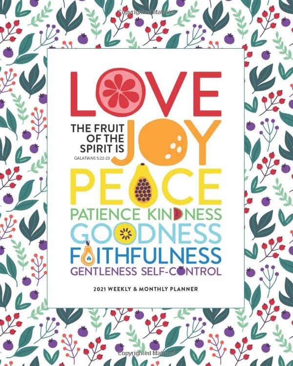 2021 Weekly & Monthly Planner, The Fruit of The Spirit is Love Joy Peace Patience Kindness Goodness Faithfulness Gentleness Self-Control, Galatians ... Organizer for Women | Pretty Botanicals