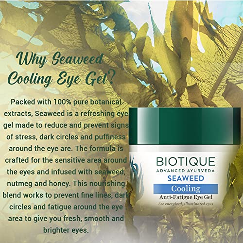 Biotique Seaweed Revitalizing Anti Fatigue Eye Gel | Contains Wild Seaweed, Nutmeg, & Honey | Reduces Dark Circle and Puffiness | Suitable for All Skin Types | 15gm
