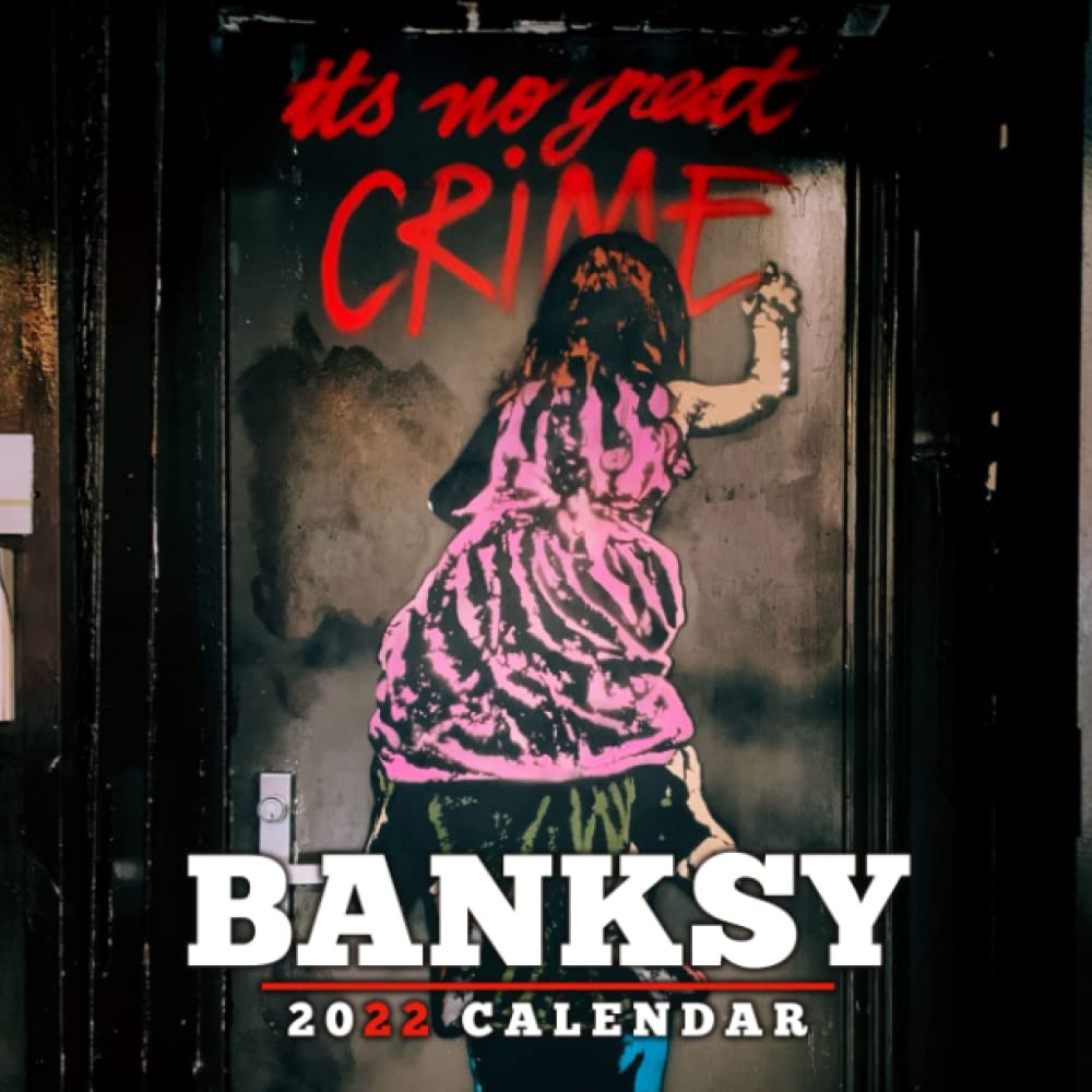 Great Graffiti Art by Banksy 2022 Calendar: Great Art Calendar 2022, January 2022 - December 2022, 12 Months, OFFICIAL Squared Monthly, Mini Planner | ... Calendrier | BONUS Last 4 Months 2021