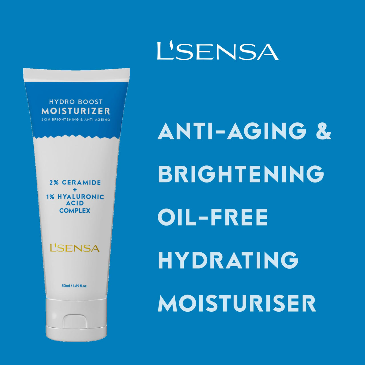 L’SENSA Moisturizer for Face | Moisturiser for Oily and Dry Skin | Advanced Formulation 2% Ceramide & 1% Hyaluronic Acid - Get Flawless & Glowing Skin | Lightweight Cream For Women & Men | Non Sticky | Fragrance Free | 50 G