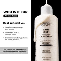 Conscious Chemist® Skin Reset Exfoliating Bodywash | 300ml | 1% Salicylic Acid Shower Gel with Volcanic Sand & Lactic Acid | Exfoliates, Clears Body Acne, Smooths Bumpy Skin | For Keratosis Pilaris & Strawberry Legs | Men & Women, Suitable for All Skin Ty
