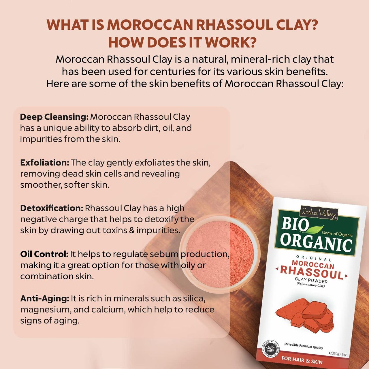 INDUS VALLEY Bio Organic 100% Natural Moroccan Rhassoul Clay Powder For Acne, Blemishes, Pores, Black Heads, Skin Whitening, Face Pack, Skin Care Mask & Hair Care - 250g