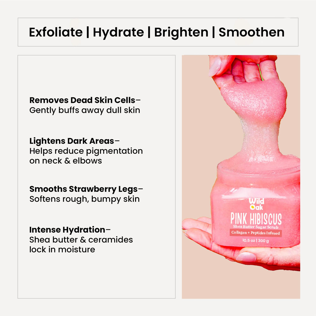 WildOak Pink Hibiscus Sugar Body Scrub | 300g | Kojic Acid, Hyaluronic Acid, Ceramides, Collagen & Peptides | De-Tan & Brightens Dark Areas | Smooths Strawberry Legs & Arms | Hydrates & Exfoliates