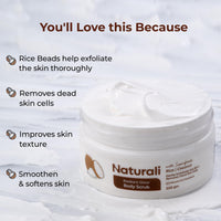 Naturali Radiant Glow Body Scrub With Rice & Coconut | Improves Skin Texture | Smoothens & Softens Skin | Paraben & Mineral Oil Free | 200g