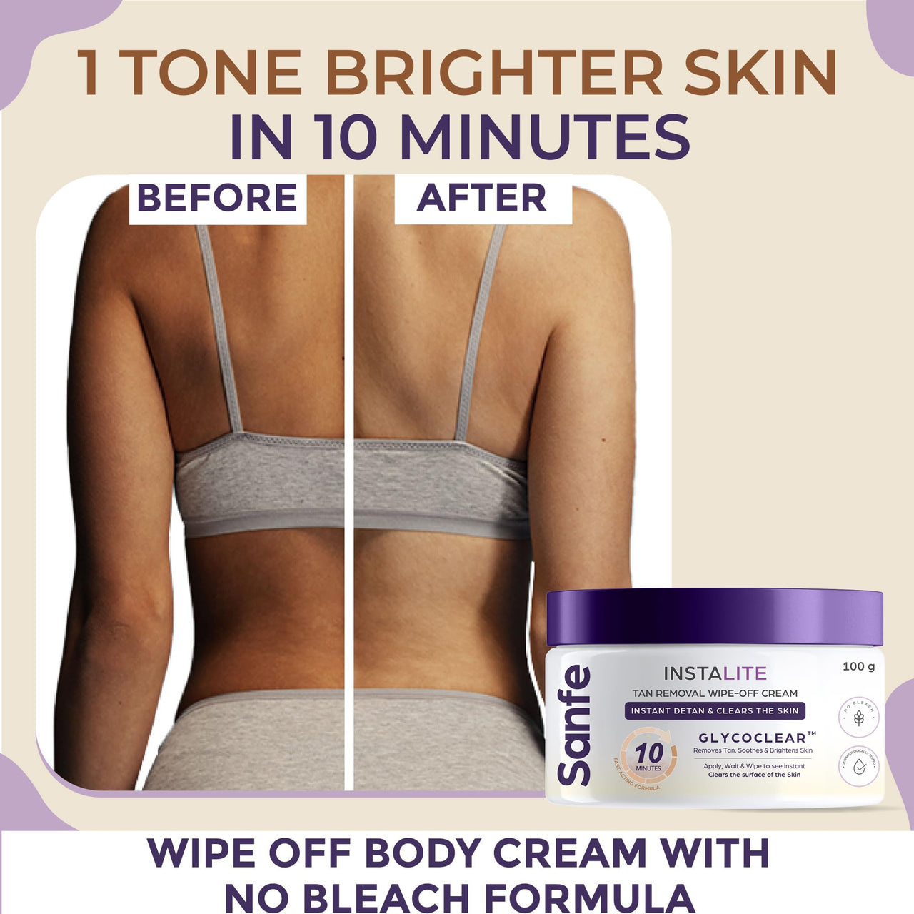 Sanfe Detan Cream Instalite Detan Wipe Off 100 gm | With Glycoclear Technology | 1 Tone Brighter in 10 mintues | For Legs, Arms, Underarms and Back | Detan Cream Pack for Tan Removal & Glowing Skin