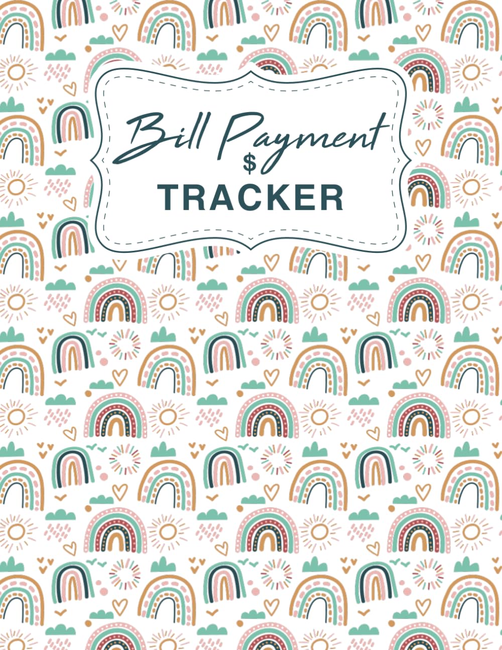 Bill Payment Tracker: Bill Payment Organizer Log Book Monthly Bill Planner Notebook | Expense and Bill Tracker | Budget Finance Planning | Bookkeeping ... | Enough for 9 years | rainbow Cover design.
