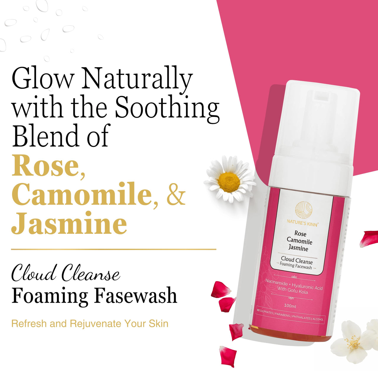 Nature’s Kinn Rose, Camomile & Jasmine Cloud Cleanse Foaming Facewash | Hydrating & Soothing | With Niacinamide, Hyaluronic Acid & Gotu Kola | Sulphate-Free, Paraben-Free, Alcohol-Free | 100ml