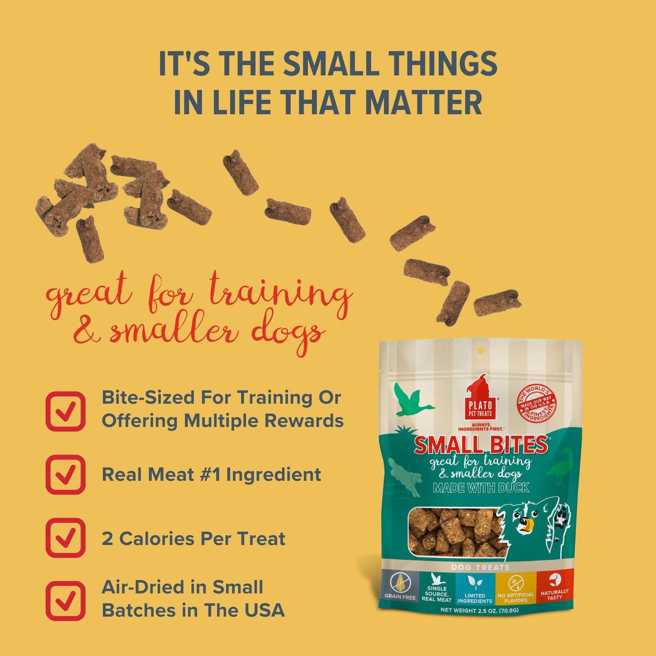 PLATO Small Bites Dog Treats, Natural Bite Sized Real Meat & Duck Flavor, Grain Free & High in Protein, Air Dried Authentic Ingredients, 2 Calories Per Treat, Made in the USA, 6 Ounces 6 Ounce (Pack of 1)