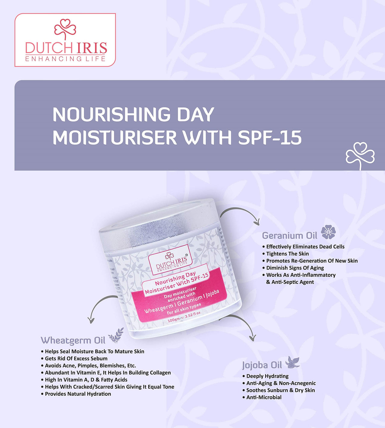 Dutch Iris Nourishing Day Moisturiser with SPF-15 | Wheatgerm, Geranium & Jojoba Extracts | Broad Spectrum Protection | Lightweight & Non-Greasy | For All Skin Types | For Women & Men (Unisex) | 100gms
