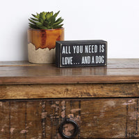 Primitives by Kathy Rustic Wooden Decor Sign - 'All you need is love...and dog' - Office/Farmhouse Decor, Dog Lovers Gift, 5