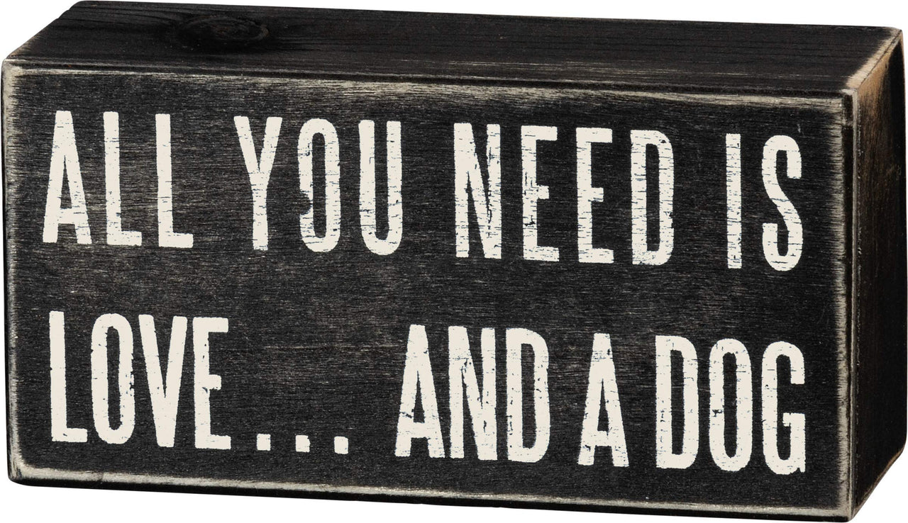 Primitives by Kathy Rustic Wooden Decor Sign - 'All you need is love...and dog' - Office/Farmhouse Decor, Dog Lovers Gift, 5" Love And A Dog