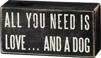 Primitives by Kathy Rustic Wooden Decor Sign - 'All you need is love...and dog' - Office/Farmhouse Decor, Dog Lovers Gift, 5