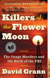Killers of the Flower Moon: The Osage Murders and the Birt - VERY GOOD