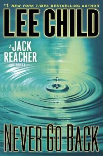 Never Go Back: A Jack Reacher Novel - Hardcover By Child, Lee - VERY GOOD