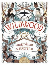 Wildwood: The Wildwood Chronicles, Book I - Hardcover By Meloy, Colin - GOOD