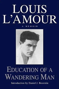 Education of a Wandering Man - Hardcover By Louis L'Amour - GOOD