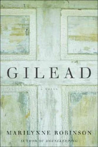 Gilead: A Novel - Hardcover By Robinson, Marilynne - GOOD