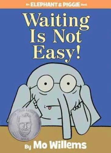 Waiting Is Not Easy! (An Elephant and Piggie Book) - Hardcover - VERY GOOD