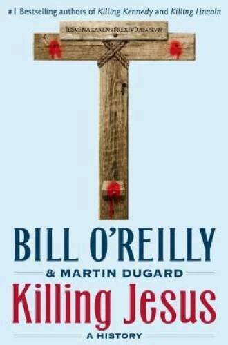 Killing Jesus - Hardcover By O'Reilly, Bill - GOOD