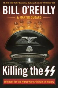 Killing the SS: The Hunt for the Worst War Criminals in History (Bill O'R - GOOD