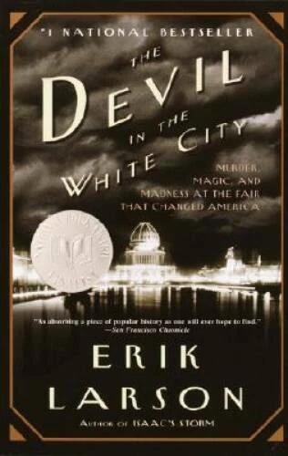 The Devil in the White City: Murder, Magic, and Madness at the Fair  - VERY GOOD