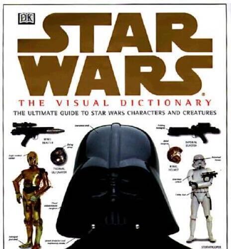 The Visual Dictionary of Star Wars, Episodes IV, V, & VI: The Ultimate Gu - GOOD