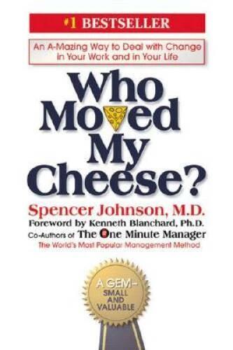 Who Moved My Cheese?: An Amazing Way to Deal with Change in Your Work and - GOOD