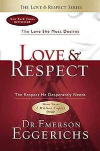 Love and   Respect: The Love She Most Desires; The Respect He Despe - VERY GOOD