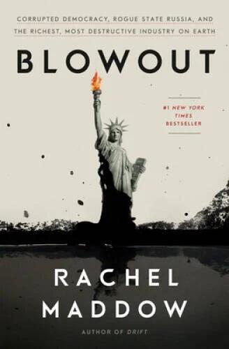 Blowout: Corrupted Democracy, Rogue State Russia, and the Richest, Most D - GOOD