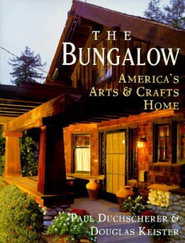 The Bungalow: America's Arts and Crafts Home - Hardcover - GOOD