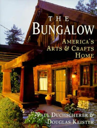 The Bungalow: America's Arts and Crafts Home - Hardcover - GOOD