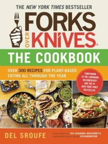 Forks Over Knives - The Cookbook: Over 300 Recipes for Plant-Based E - VERY GOOD