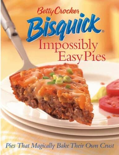 Betty Crocker Bisquick Impossibly Easy Pies: Pies that Magically Bak - VERY GOOD