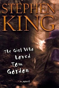 The Girl Who Loved Tom Gordon : A Novel - Hardcover By King, Stephen - GOOD