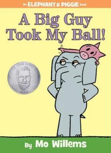 A Big Guy Took My Ball! (An Elephant and Piggie Book) - Hardcover - VERY GOOD