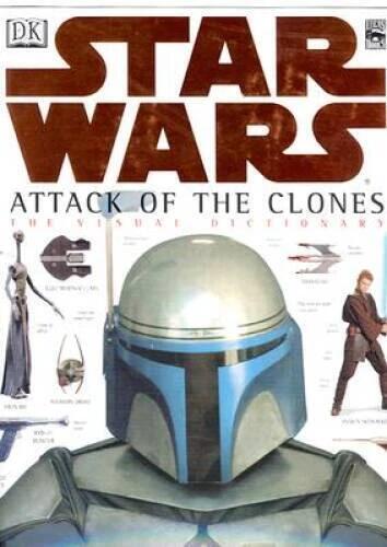 The Visual Dictionary of Star Wars, Episode II - Attack of the Clones - GOOD