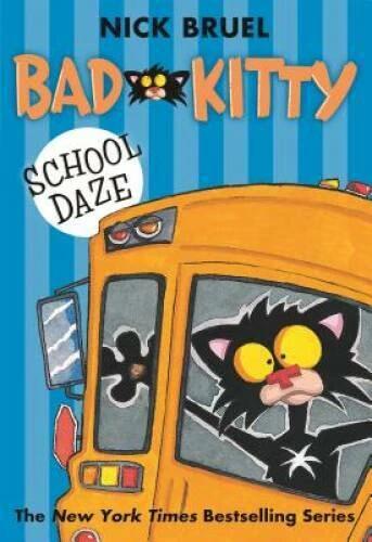 Bad Kitty School Daze - Paperback By Bruel, Nick - GOOD