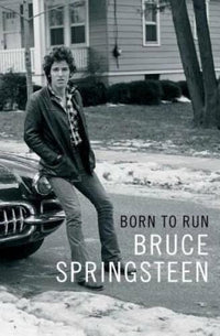 Born to Run - Hardcover By Bruce Springsteen - GOOD