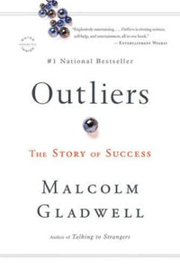 Outliers: The Story of Success - Paperback By Gladwell, Malcolm - VERY GOOD