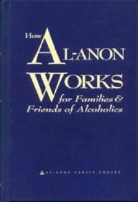 How Al-Anon Works for Families & Friends of Alcoholics - Hardcover - VERY GOOD