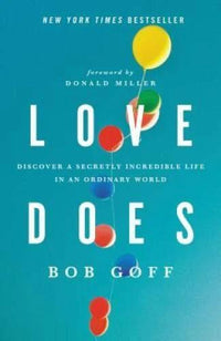 Love Does: Discover a Secretly Incredible Life in an Ordinary World - VERY GOOD