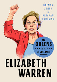 Queens of the Resistance: Queens of the Resistance: Elizabeth Warren : A Biography (Hardcover)
