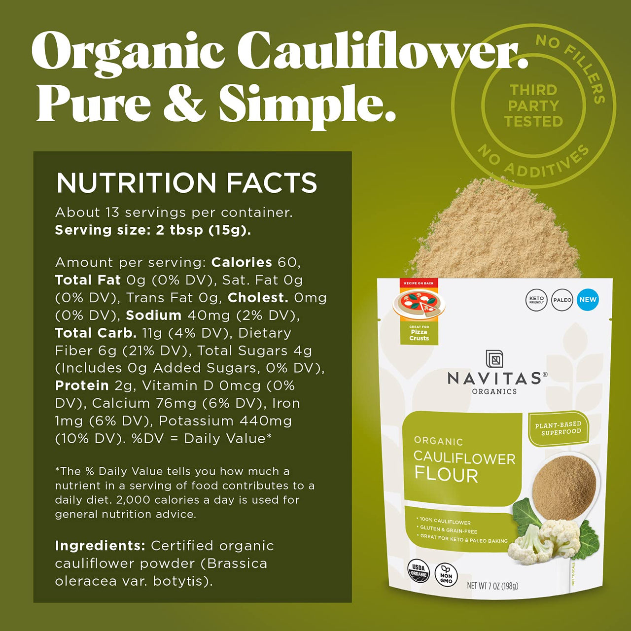 Navitas Organics Cauliflower Flour, 7oz  Organic, Non-GMO, 100% Cauliflower Flour for Keto Pizza & Baking  13 Servings