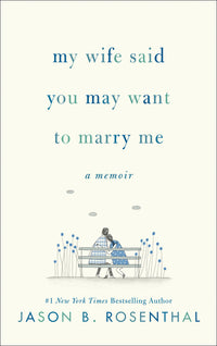 My Wife Said You May Want to Marry Me : A Memoir (Hardcover)